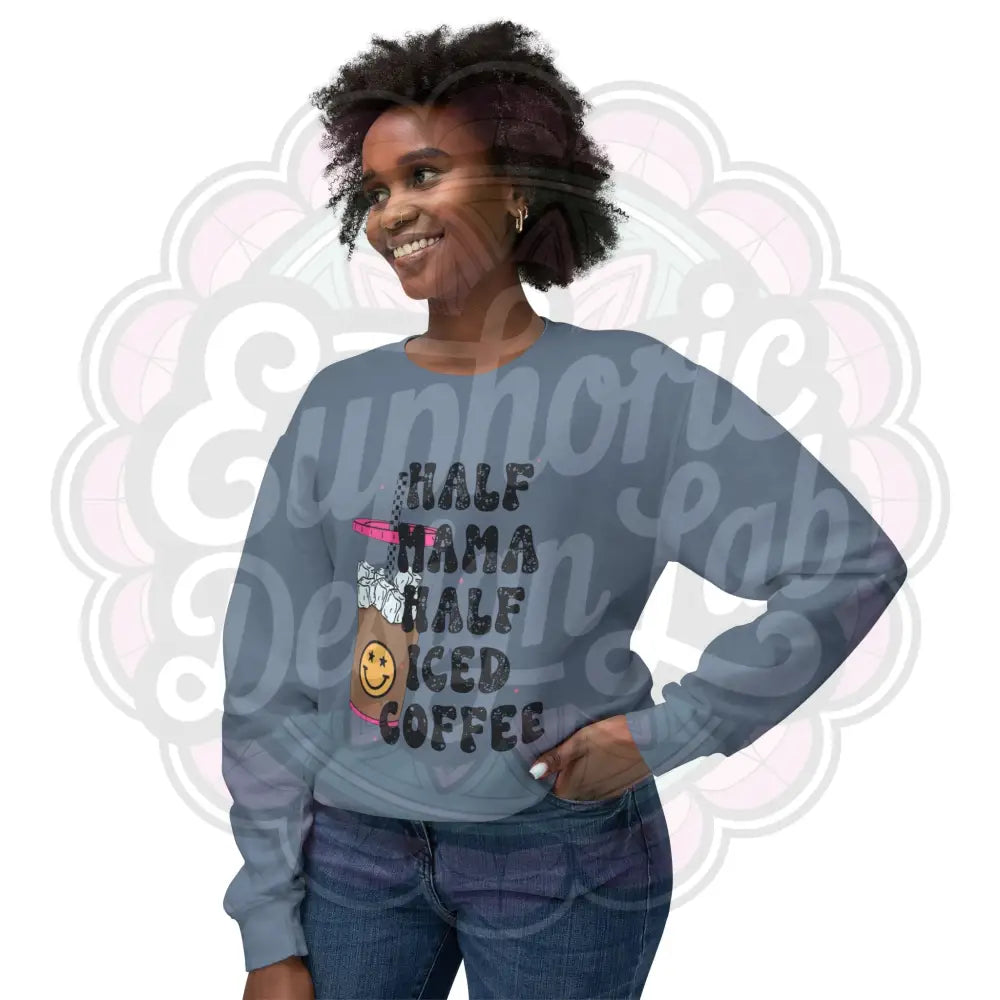 Crewneck Sweatshirt Half Mama Half Iced Coffee Sweatshirt