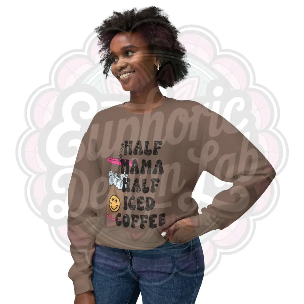 Crewneck Sweatshirt Half Mama Half Iced Coffee Sweatshirt
