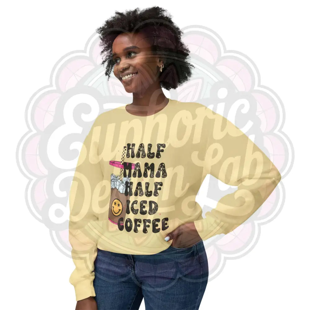 Crewneck Sweatshirt Half Mama Half Iced Coffee Sweatshirt