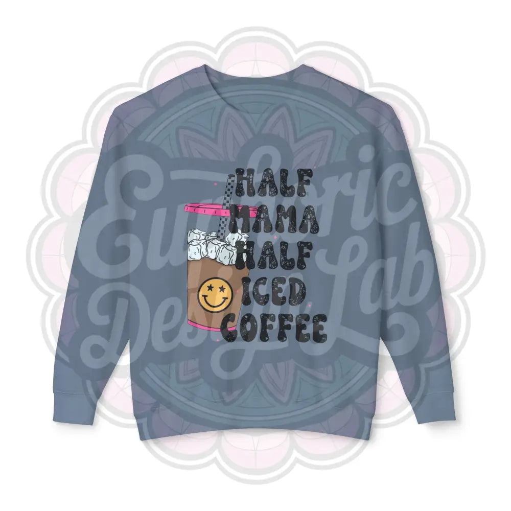 Crewneck Sweatshirt Half Mama Half Iced Coffee Blue Jean / S Sweatshirt