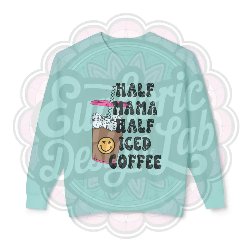 Crewneck Sweatshirt Half Mama Half Iced Coffee Chalky Mint / L Sweatshirt