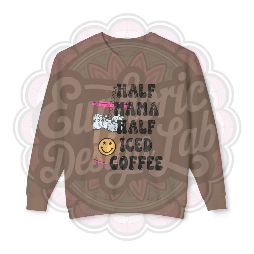 Crewneck Sweatshirt Half Mama Half Iced Coffee Espresso / S Sweatshirt