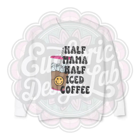Crewneck Sweatshirt Half Mama Half Iced Coffee White / L Sweatshirt