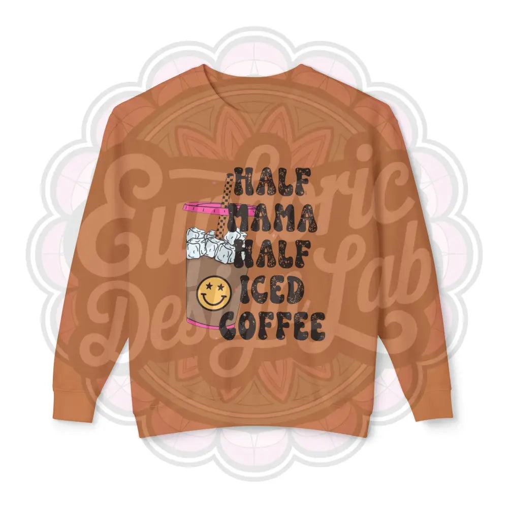 Crewneck Sweatshirt Half Mama Half Iced Coffee Yam / 2XL Sweatshirt