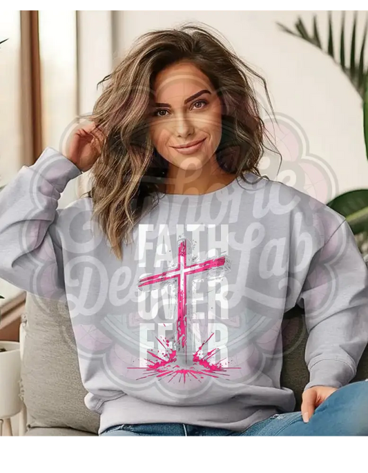 Faith Over Fear- sweatshirt T-Shirt
