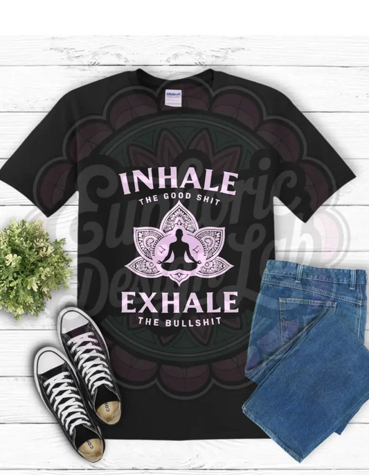 Inhale the Good Sh*t Tee T-Shirt