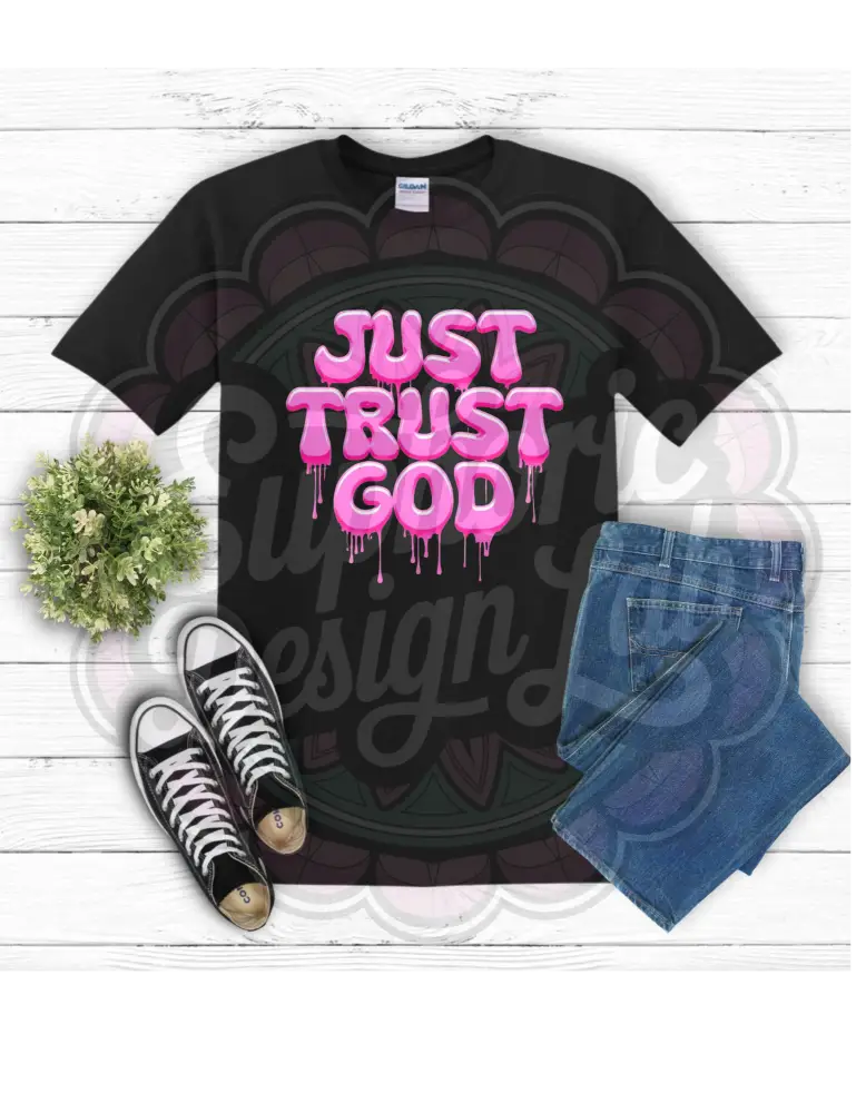 Just Trust God Tee T-Shirt